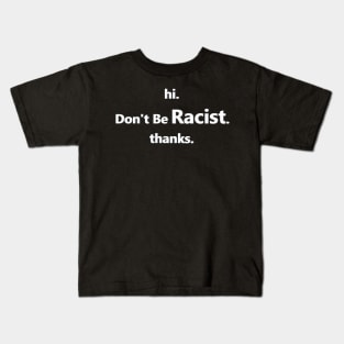 Don't Be Racist Kids T-Shirt